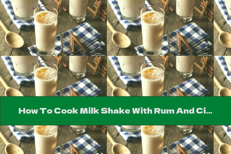How To Cook Milk Shake With Rum And Cinnamon - Recipe