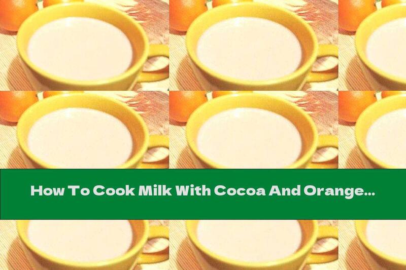 How To Cook Milk With Cocoa And Orange Peel - Recipe