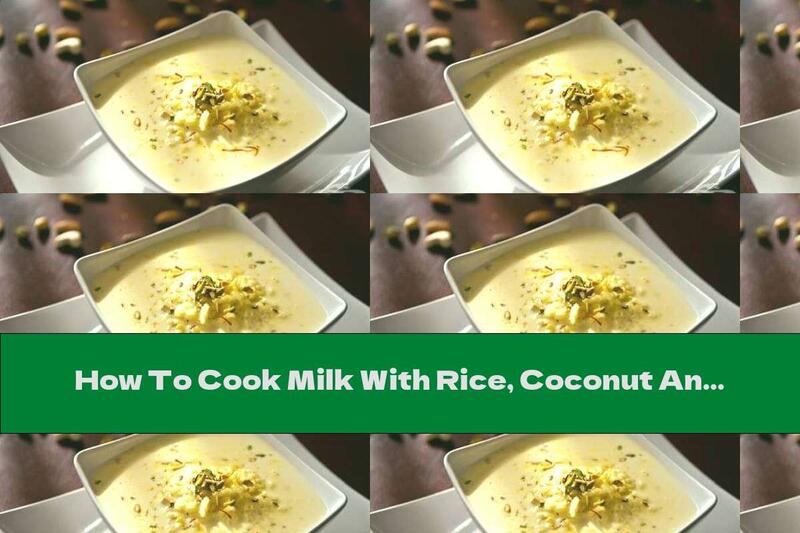 How To Cook Milk With Rice, Coconut And Pistachios - Recipe