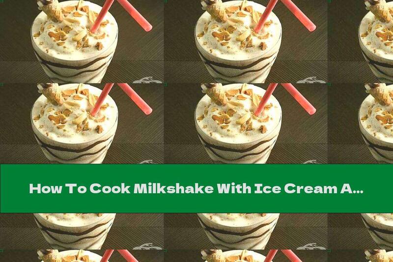 How To Cook Milkshake With Ice Cream And Fruit Syrup - Recipe