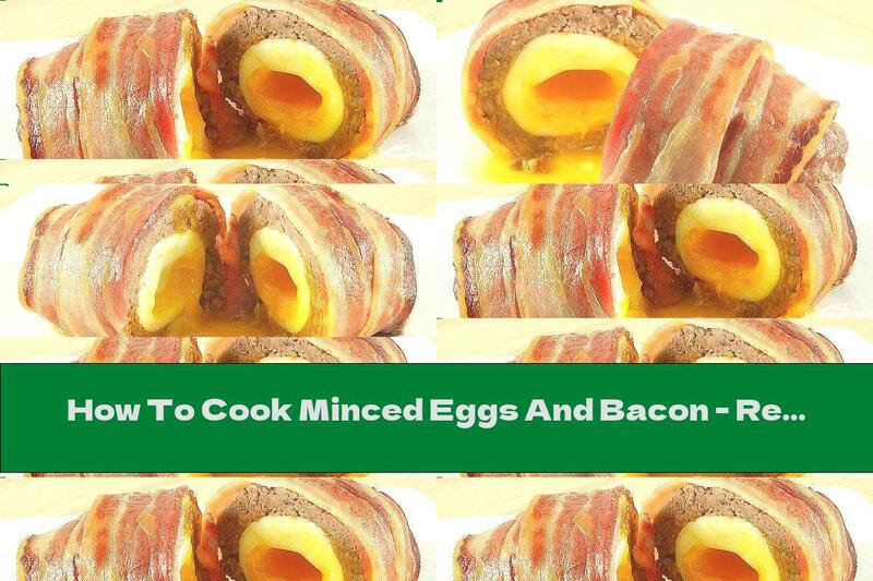 How To Cook Minced Eggs And Bacon - Recipe