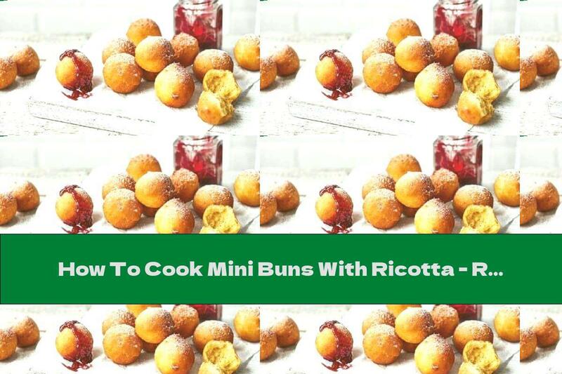 How To Cook Mini Buns With Ricotta - Recipe