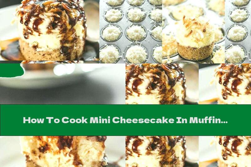 How To Cook Mini Cheesecake In Muffin Tin - Recipe
