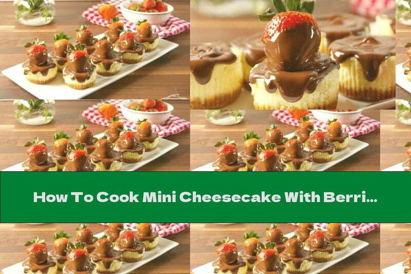 How To Cook Mini Cheesecake With Berries - Recipe