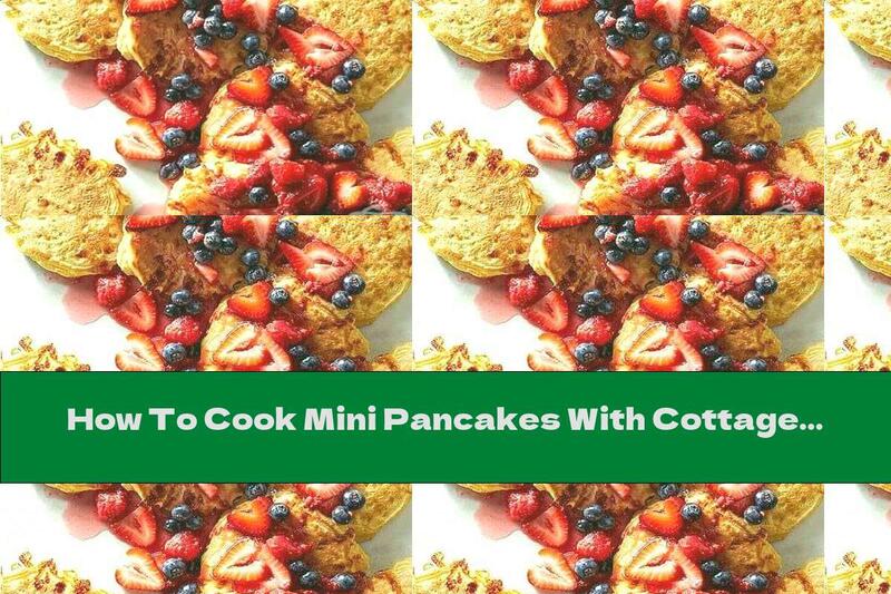 How To Cook Mini Pancakes With Cottage Cheese - Recipe