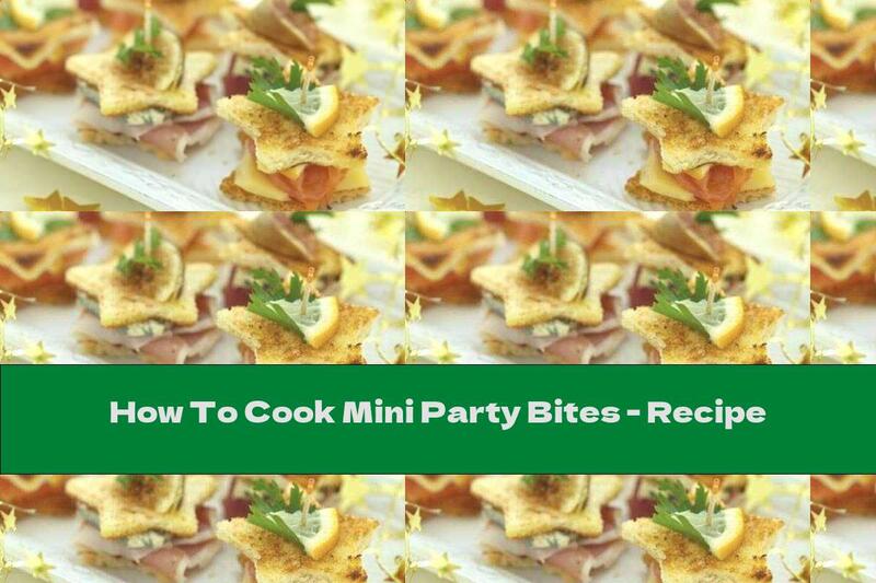 How To Cook Mini Party Bites - Recipe