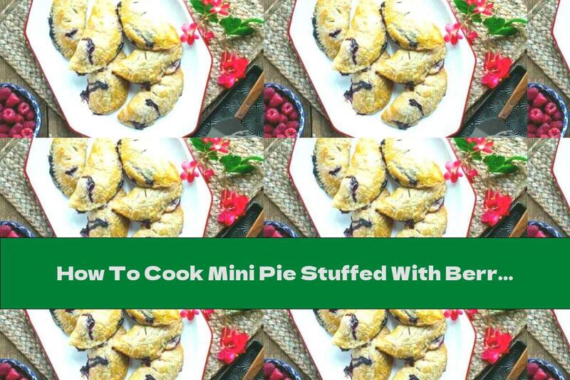 How To Cook Mini Pie Stuffed With Berries - Recipe
