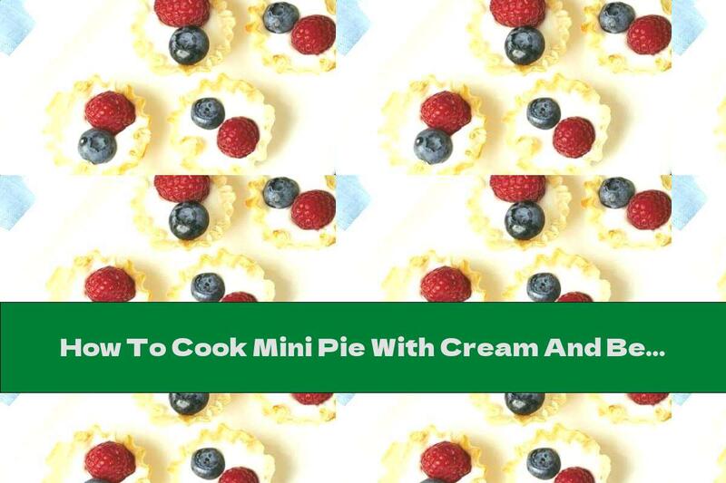 How To Cook Mini Pie With Cream And Berries - Recipe