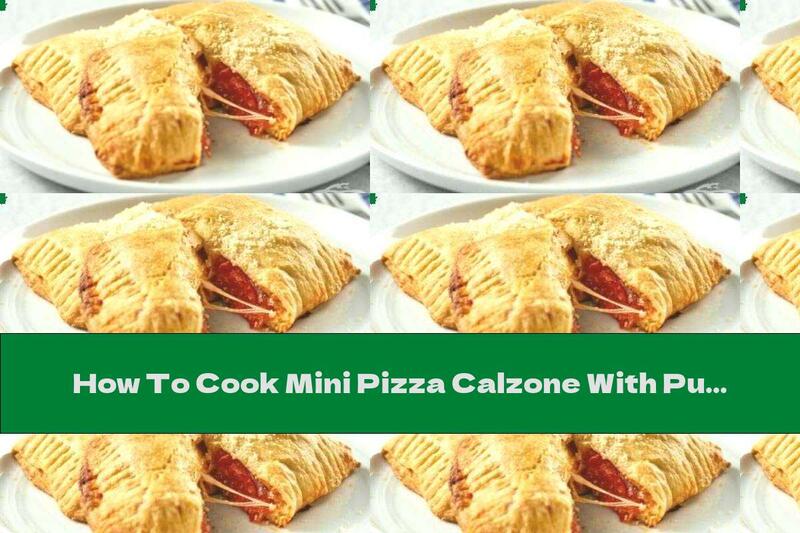 How To Cook Mini Pizza Calzone With Puff Pastry - Recipe