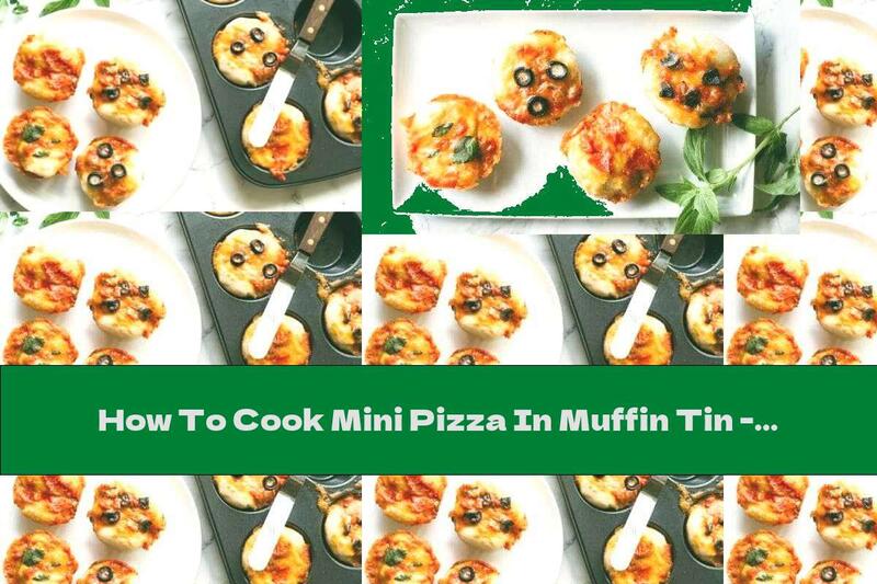How To Cook Mini Pizza In Muffin Tin - Recipe