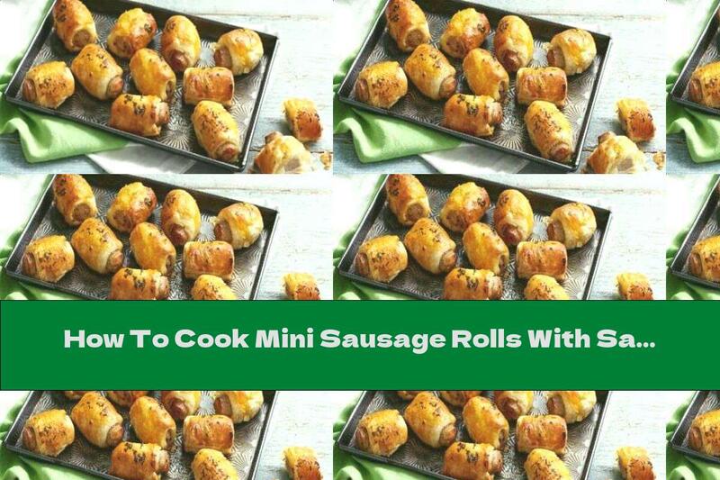 How To Cook Mini Sausage Rolls With Sausage - Recipe