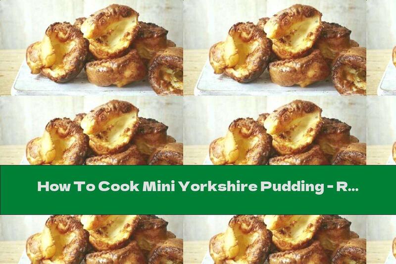 How To Cook Mini Yorkshire Pudding - Recipe