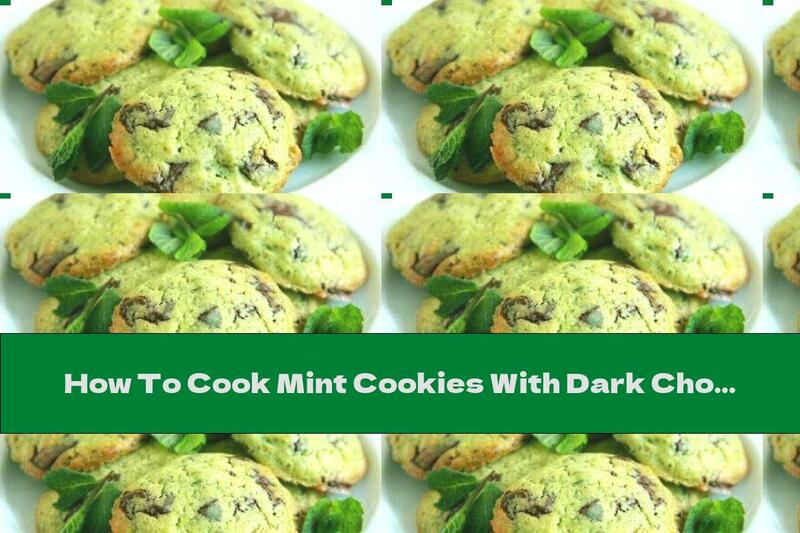 How To Cook Mint Cookies With Dark Chocolate - Recipe
