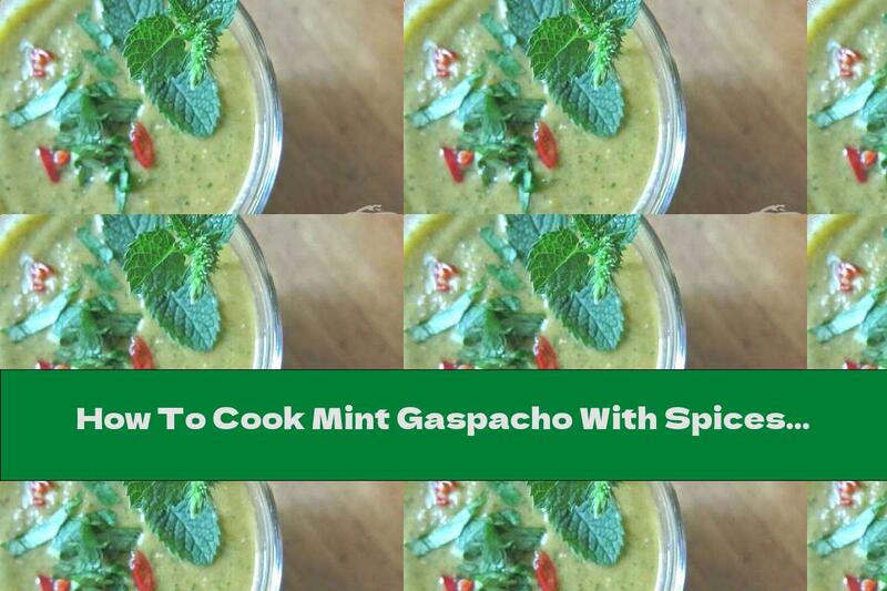 How To Cook Mint Gaspacho With Spices - Recipe