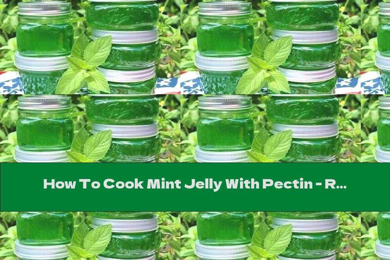 How To Cook Mint Jelly With Pectin - Recipe