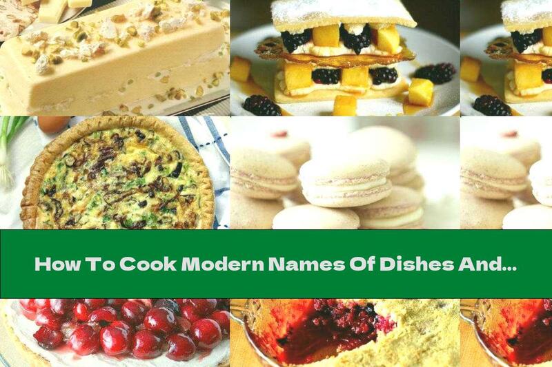How To Cook Modern Names Of Dishes And Drinks - Part Two - Recipe