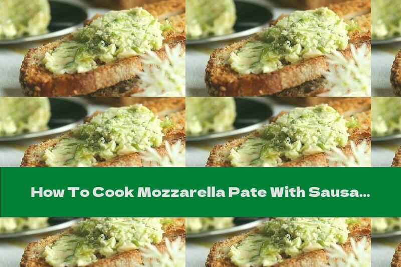 How To Cook Mozzarella Pate With Sausage, Corn And Green Onions - Recipe