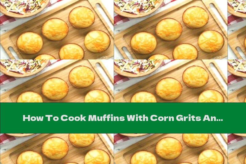 How To Cook Muffins With Corn Grits And Pork - Recipe