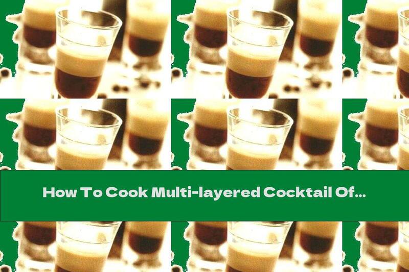 How To Cook Multi-layered Cocktail Of Three Liqueurs (B-52) - Recipe