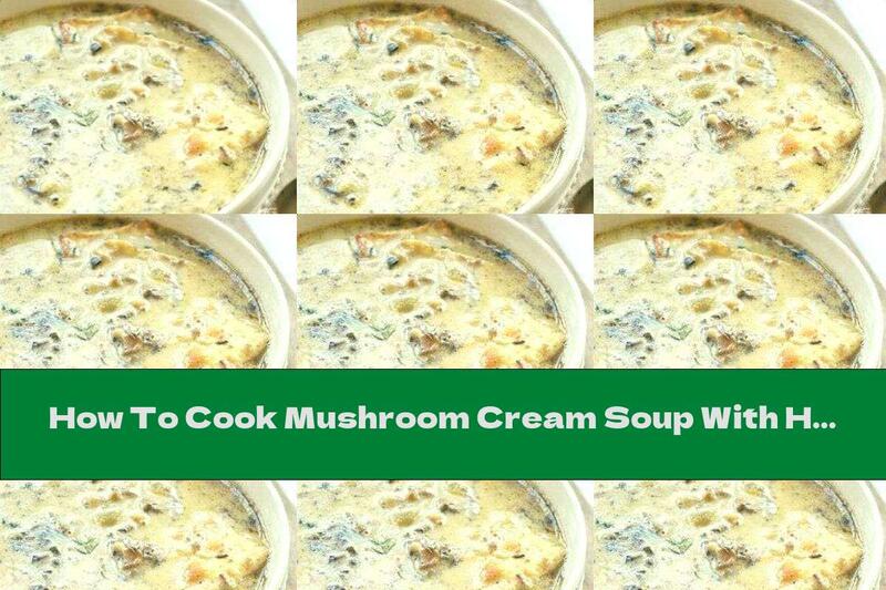 How To Cook Mushroom Cream Soup With Ham And Garlic - Recipe