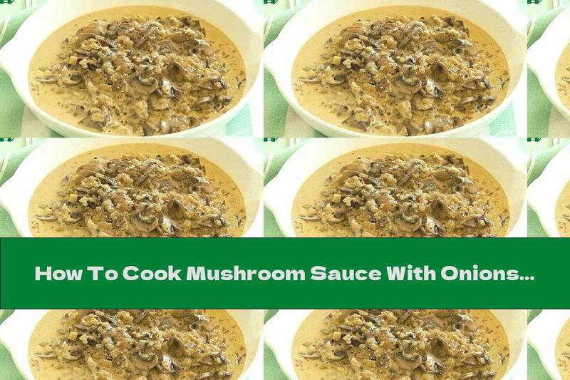 How To Cook Mushroom Sauce With Onions - Recipe
