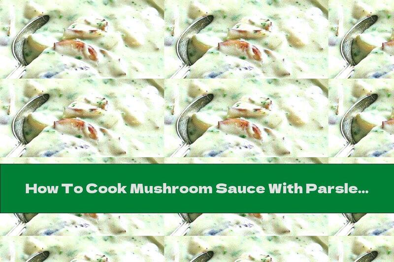 How To Cook Mushroom Sauce With Parsley - Recipe