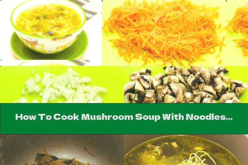 How To Cook Mushroom Soup With Noodles - Recipe