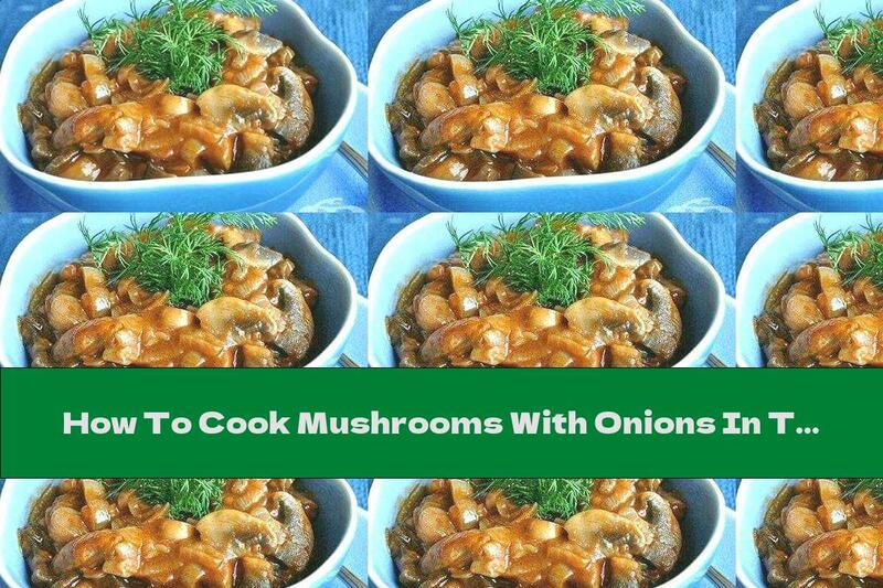 How To Cook Mushrooms With Onions In Tomato Sauce - Recipe