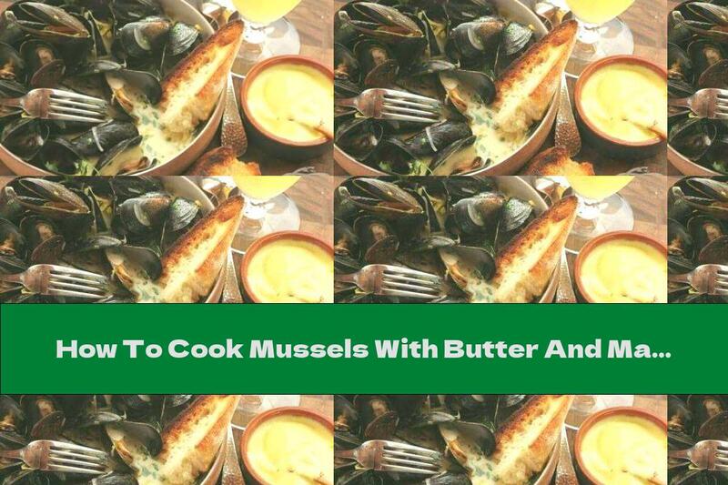 How To Cook Mussels With Butter And Mayonnaise - Recipe