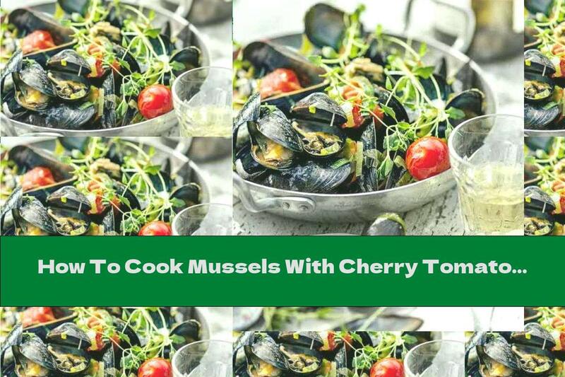 How To Cook Mussels With Cherry Tomatoes, Thyme And Garlic - Recipe