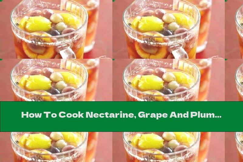 How To Cook Nectarine, Grape And Plum Compote - Recipe