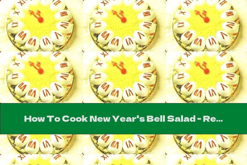 How To Cook New Year's Bell Salad - Recipe