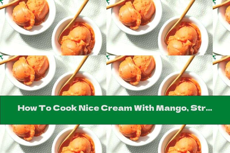 How To Cook Nice Cream With Mango, Strawberries And Lime - Recipe