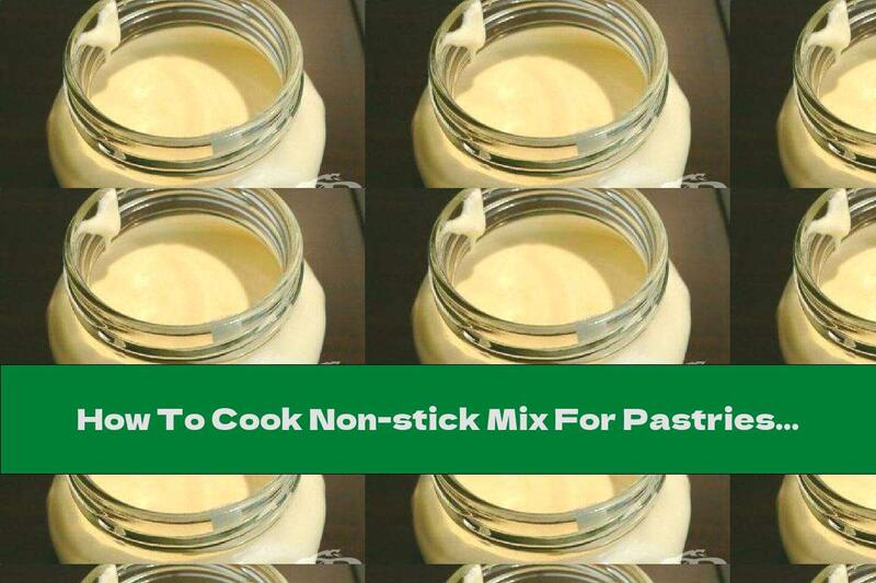 How To Cook Non-stick Mix For Pastries And More - Recipe