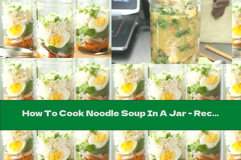 How To Cook Noodle Soup In A Jar - Recipe