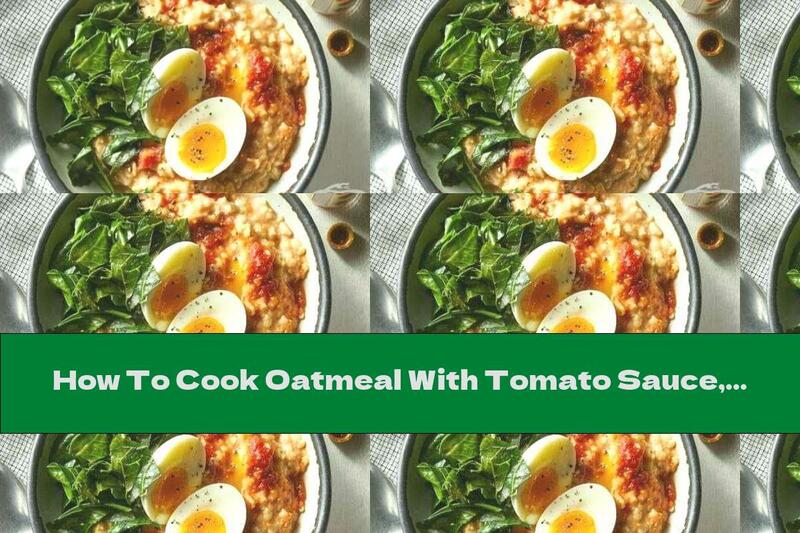 How To Cook Oatmeal With Tomato Sauce, Cheddar And Eggs - Recipe