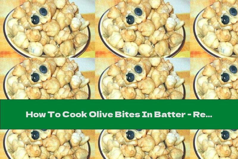 How To Cook Olive Bites In Batter - Recipe