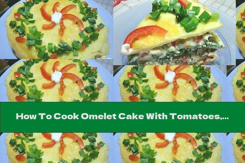 How To Cook Omelet Cake With Tomatoes, Dill And Yellow Cheese Cream - Recipe