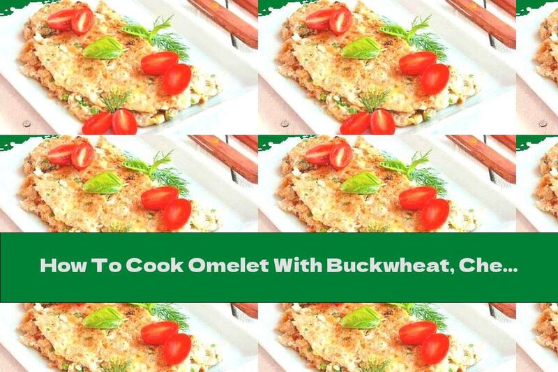 How To Cook Omelet With Buckwheat, Cheese And Green Onions - Recipe