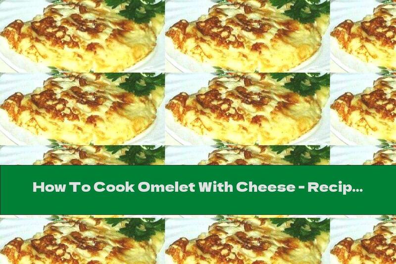 How To Cook Omelet With Cheese - Recipe