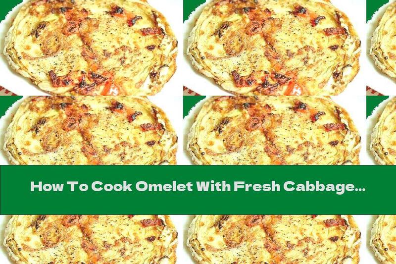How To Cook Omelet With Fresh Cabbage - Recipe