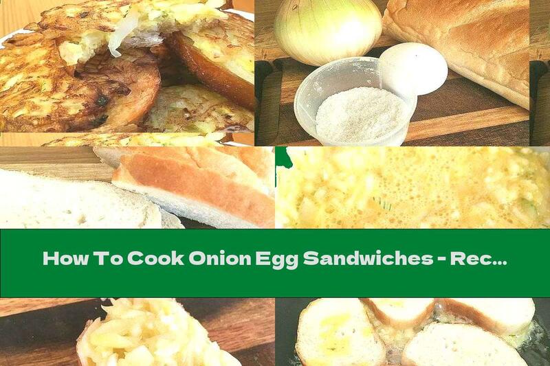 How To Cook Onion Egg Sandwiches - Recipe