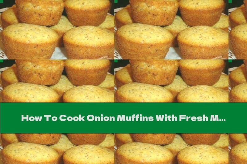 How To Cook Onion Muffins With Fresh Milk - Recipe