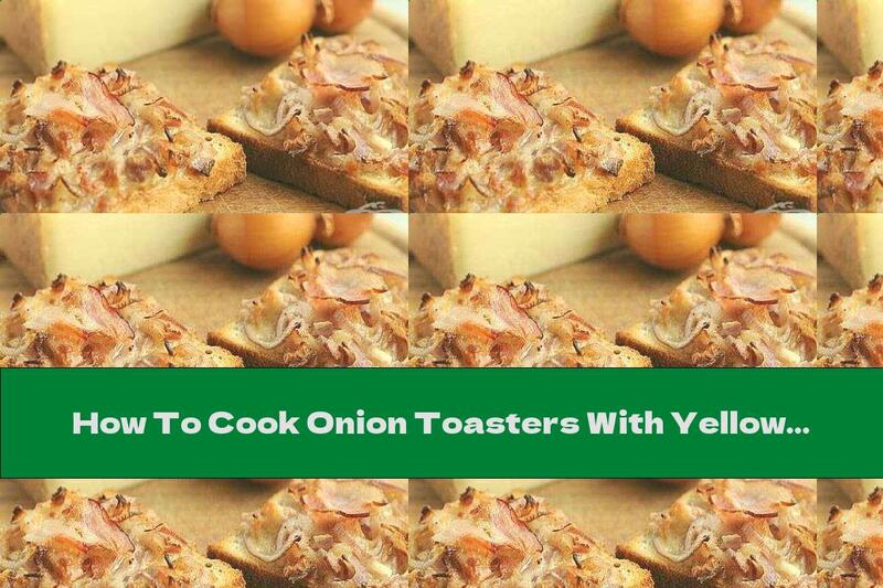 How To Cook Onion Toasters With Yellow Cheese And Bacon - Recipe