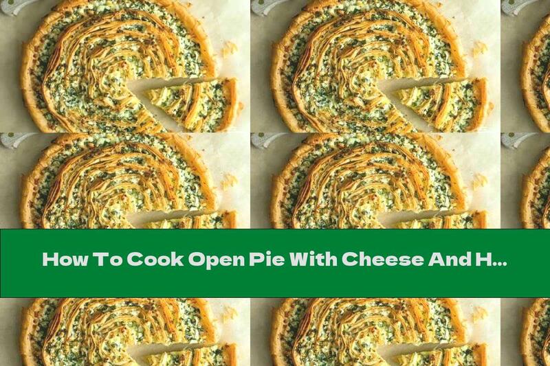 How To Cook Open Pie With Cheese And Herbs - Recipe