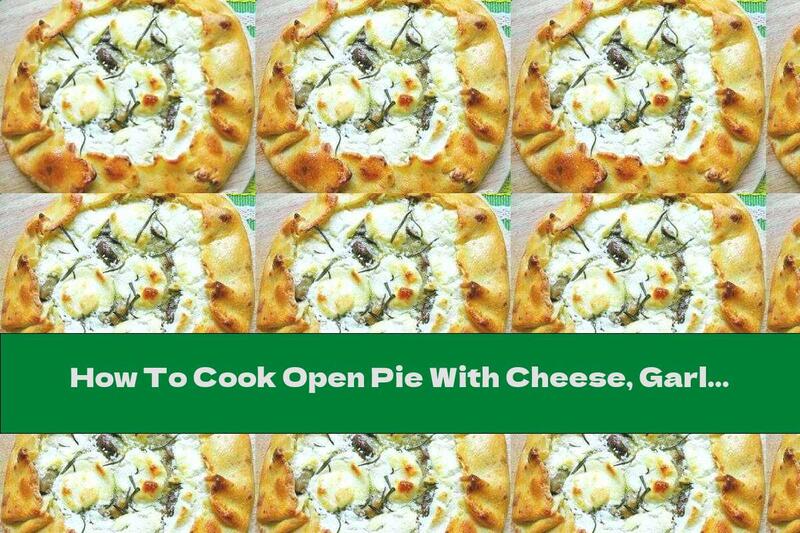 How To Cook Open Pie With Cheese, Garlic And Oregano - Recipe