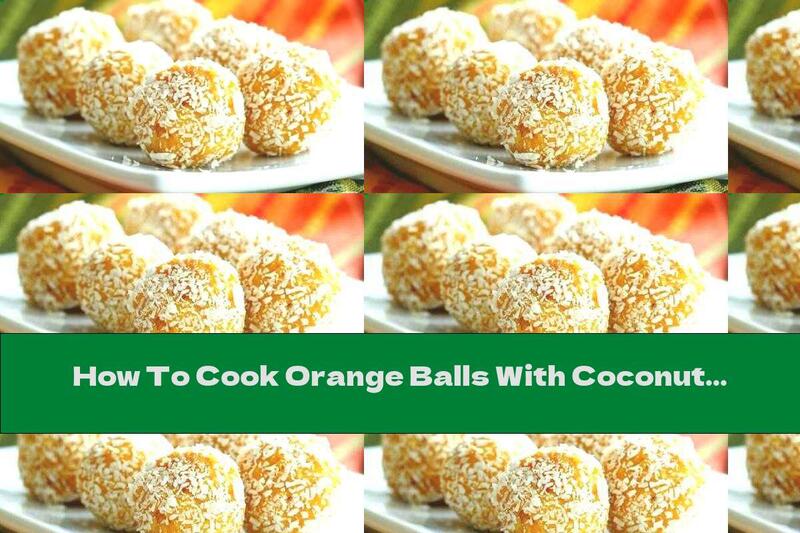 How To Cook Orange Balls With Coconut And Almonds - Recipe