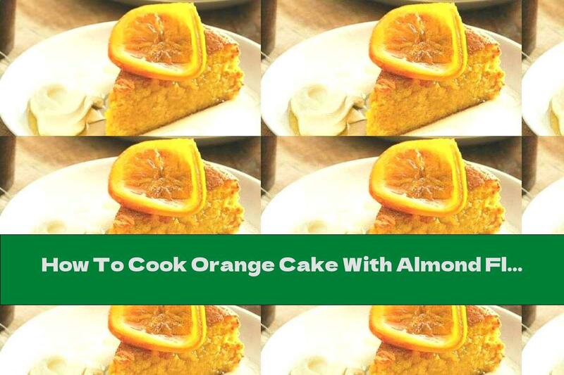 How To Cook Orange Cake With Almond Flour - Recipe
