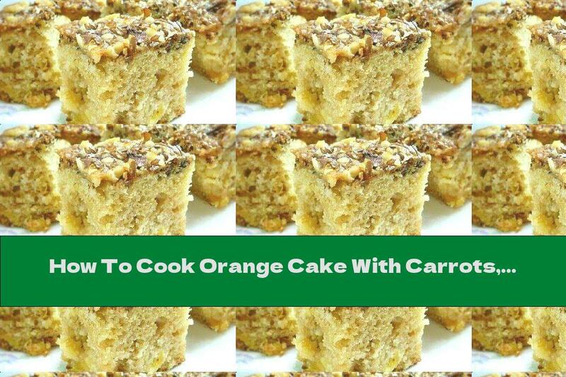 How To Cook Orange Cake With Carrots, Apples And Walnuts - Recipe