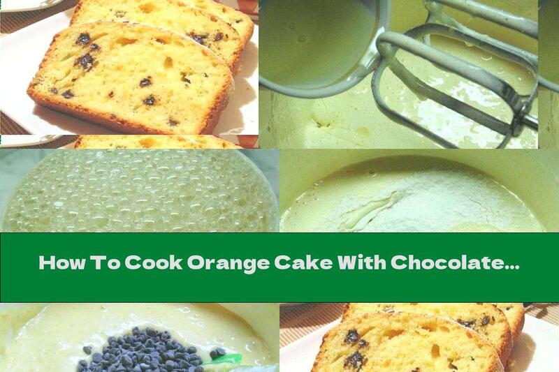 How To Cook Orange Cake With Chocolate Chips - Recipe